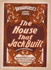 Broadhurst S Latest Farce, The House That Jack Built By Geo. H. Broadhurst. Image