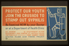 Protect Our Youth Join The Crusade To Stamp Out Syphilis : Be Examined Now By Your Doctor Or At A Department Of Health Clinic. Image
