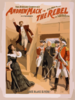 The Singing Comedian, Andrew Mack In His New Play, The Rebel A Drama Of The Irish Rebellion : By James B. Fagen. Clip Art