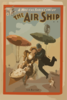 A Musical Farce Comedy, The Air Ship By J.m. Gaites. Clip Art