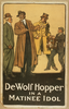 De Wolf Hopper In A Matinee Idol Image